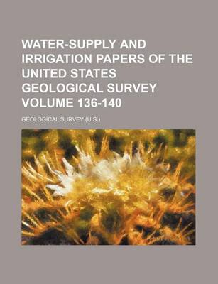 Book cover for Water-Supply and Irrigation Papers of the United States Geological Survey Volume 136-140