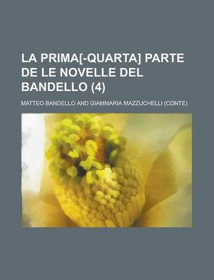 Book cover for La Prima[-Quarta] Parte de Le Novelle del Bandello (4)