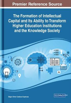 Cover of The Formation of Intellectual Capital and Its Ability to Transform Higher Education Institutions and the Knowledge Society