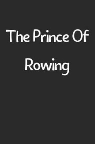 Cover of The Prince Of Rowing