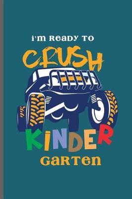 Book cover for I'm ready to crush kindergarten