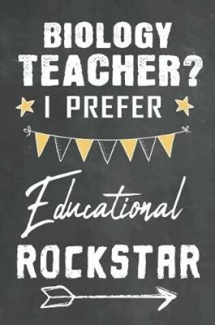 Cover of Biology Teacher I Prefer Educational Rockstar