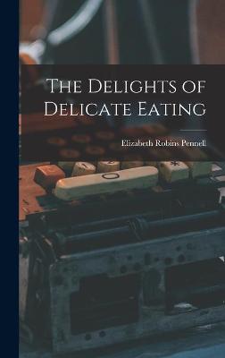 Book cover for The Delights of Delicate Eating