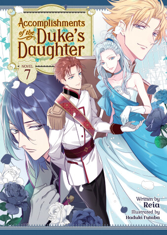 Cover of Accomplishments of the Duke's Daughter (Light Novel) Vol. 7