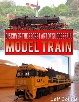 Book cover for Discover the Secret Art of Successful Model Train