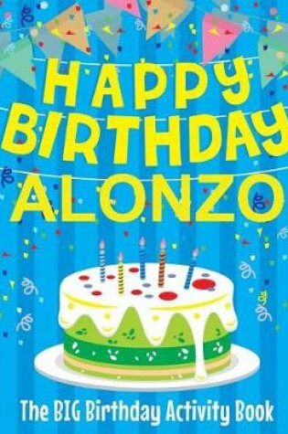 Cover of Happy Birthday Alonzo - The Big Birthday Activity Book