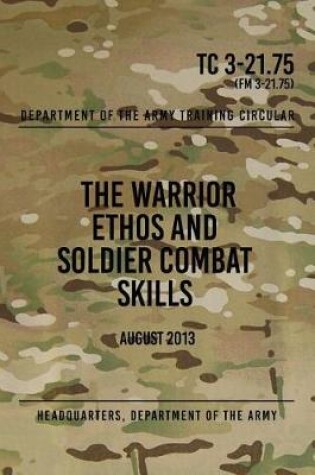 Cover of TC 3-21.75 The Warrior Ethos and Soldier Combat Skills