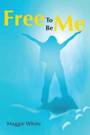 Cover of Free to Be Me