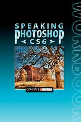 Cover of Speaking Photoshop CS6 Workbook