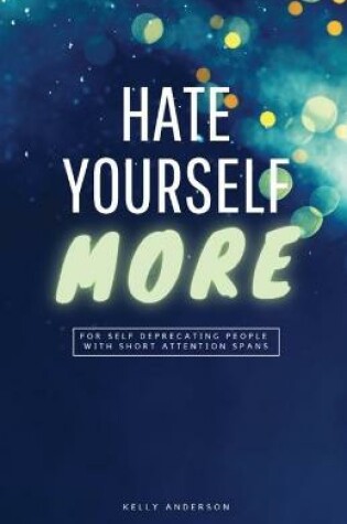 Cover of Hate Yourself More