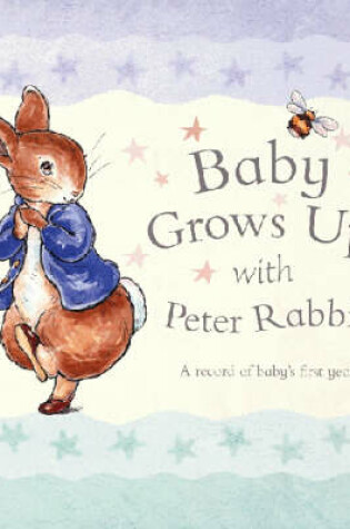 Cover of Baby Grows Up with Peter Rabbit