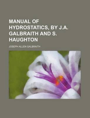 Book cover for Manual of Hydrostatics, by J.A. Galbraith and S. Haughton