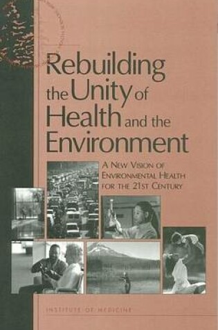 Cover of Rebuilding the Unity of Health and the Environment: A New Vision of Environmental Health for the 21st Century