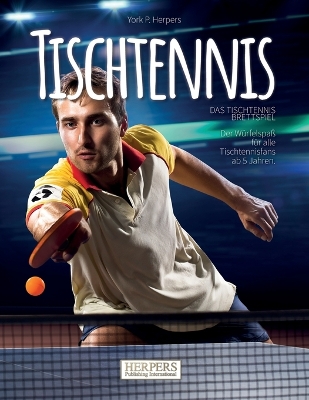 Book cover for Tischtennis - Das schmetternde Brettspiel