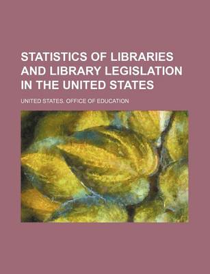 Book cover for Statistics of Libraries and Library Legislation in the United States