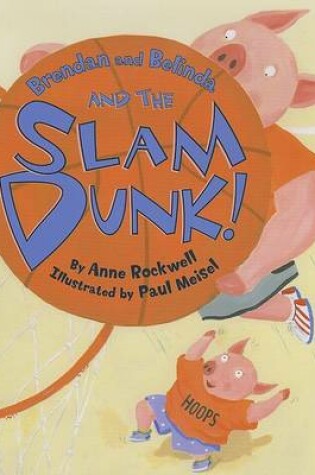 Cover of Brendan and Belinda and the Slam Dunk!