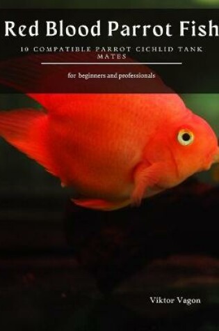 Cover of Red Blood Parrot Fish