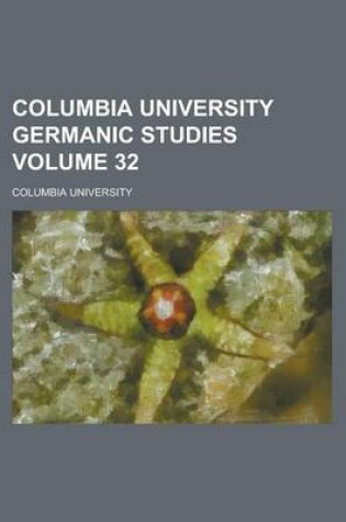 Cover of Columbia University Germanic Studies Volume 32