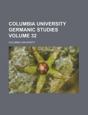 Book cover for Columbia University Germanic Studies Volume 32