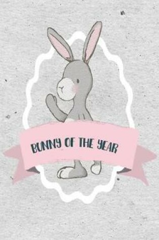 Cover of Bunny of the Year. Friendship Secrets Notebook
