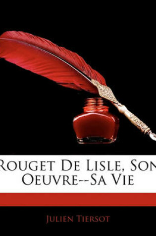 Cover of Rouget de Lisle, Son Oeuvre--Sa Vie