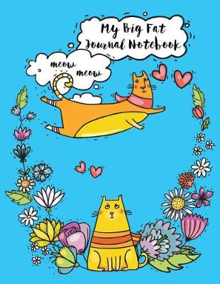 Cover of My Big Fat Journal Notebook For Cat Lovers Funny Flying Cartoon Cat 1