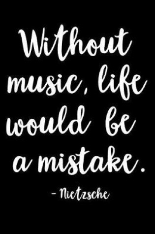 Cover of Without Music, Life Would Be a Mistake - Nietzsche