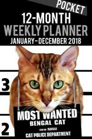 Cover of 2018 Pocket Weekly Planner - Most Wanted Bengal Cat