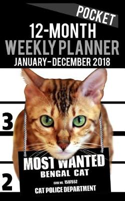 Book cover for 2018 Pocket Weekly Planner - Most Wanted Bengal Cat