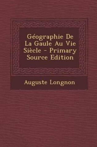 Cover of Geographie de La Gaule Au Vie Siecle