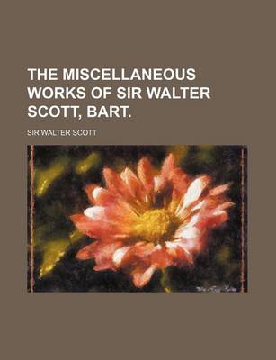 Book cover for The Miscellaneous Works of Sir Walter Scott, Bart