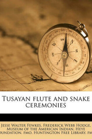 Cover of Tusayan Flute and Snake Ceremonies