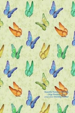 Cover of Beautiful Rainbow Butterfly Large Academic Year 2019-2020 Monthly Planner