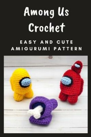 Cover of Among Us Crochet