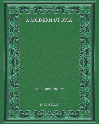 Book cover for A Modern Utopia - Large Print Edition