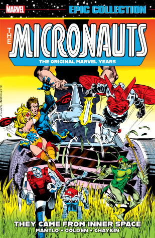 Book cover for MICRONAUTS EPIC COLLECTION: THE ORIGINAL MARVEL YEARS - THEY CAME FROM INNER SPACE