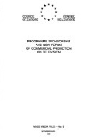 Cover of Programme Sponsorship and New Forms of Commercial Promotion on Television