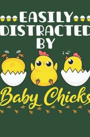 Cover of Easily Distracted by Baby Chicks