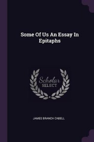 Cover of Some of Us an Essay in Epitaphs