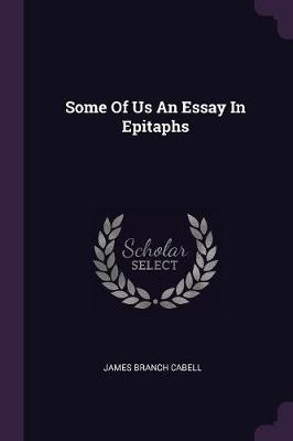 Book cover for Some of Us an Essay in Epitaphs