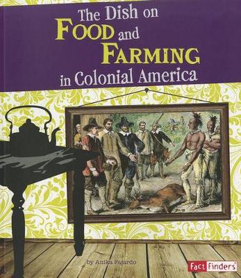 Cover of The Dish on Food and Farming in Colonial America