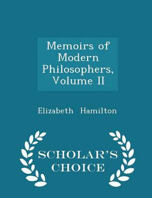 Book cover for Memoirs of Modern Philosophers, Volume II - Scholar's Choice Edition