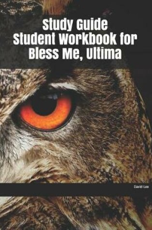 Cover of Study Guide Student Workbook for Bless Me, Ultima