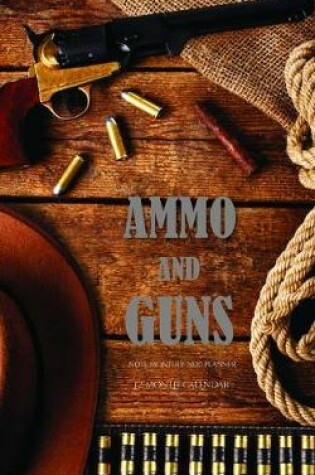 Cover of Ammo and Guns Note Monthly 2020 Planner 12 Month Calendar