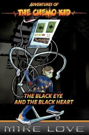 Cover of Adventures of the Chemo Kid- Book One-The Black Eye and the Black Heart