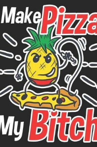 Cover of I Make Pizza My Bitch