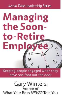 Book cover for Managing the Soon to Retire Employee