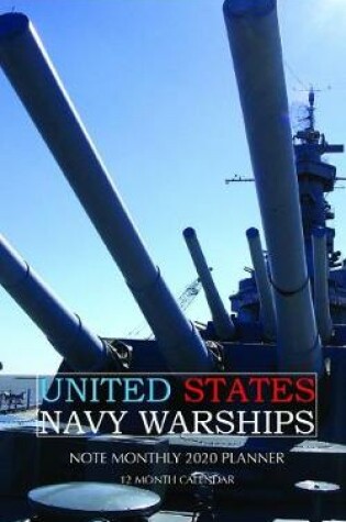 Cover of United States Navy Warships Note Monthly 2020 Planner 12 Month Calendar