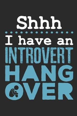 Book cover for Shhh I Have an Introvert Hangover