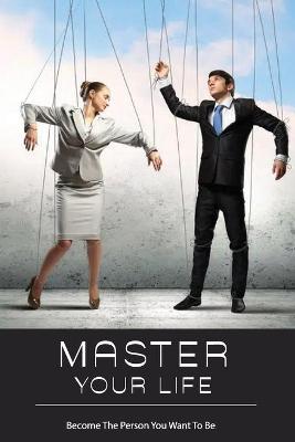 Book cover for Master Your Life